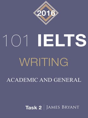 cover image of 101 IELTS Writing Acacdemic and General Task 2